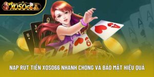 nạp rút tiền Xoso66