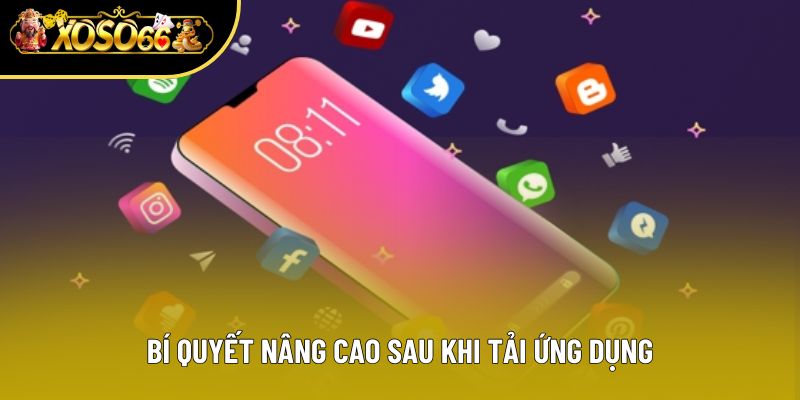 Bí quyết nâng cao sau khi tải ứng dụng