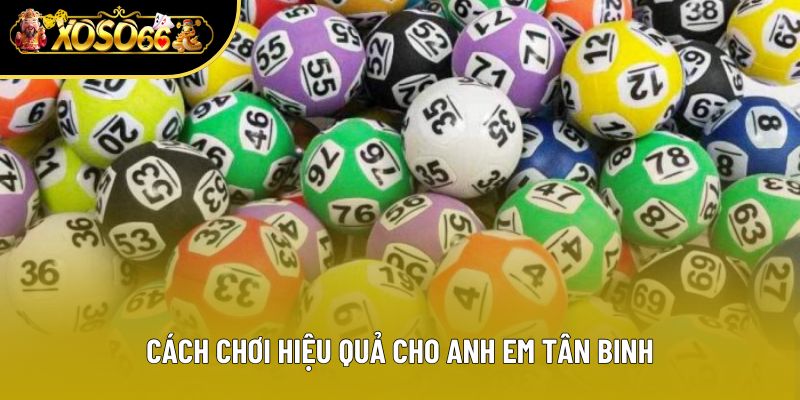 Cách chơi hiệu quả cho anh em tân binh