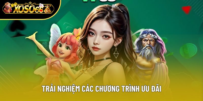 Trải nghiệm các chương trình ưu đãi